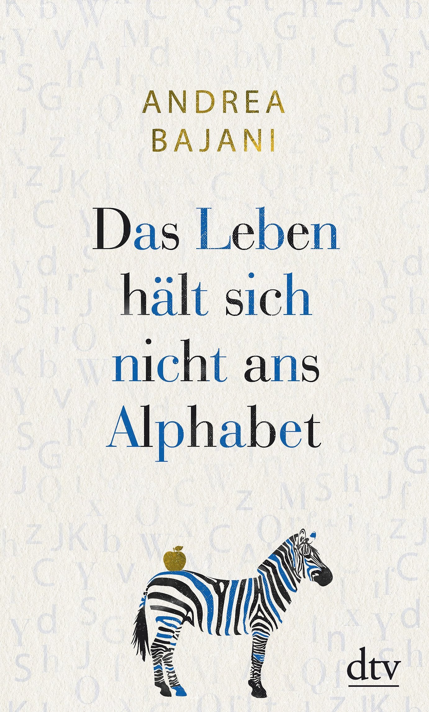 Das Leben hält sich nicht ans Alphabet Essays & Short Stories