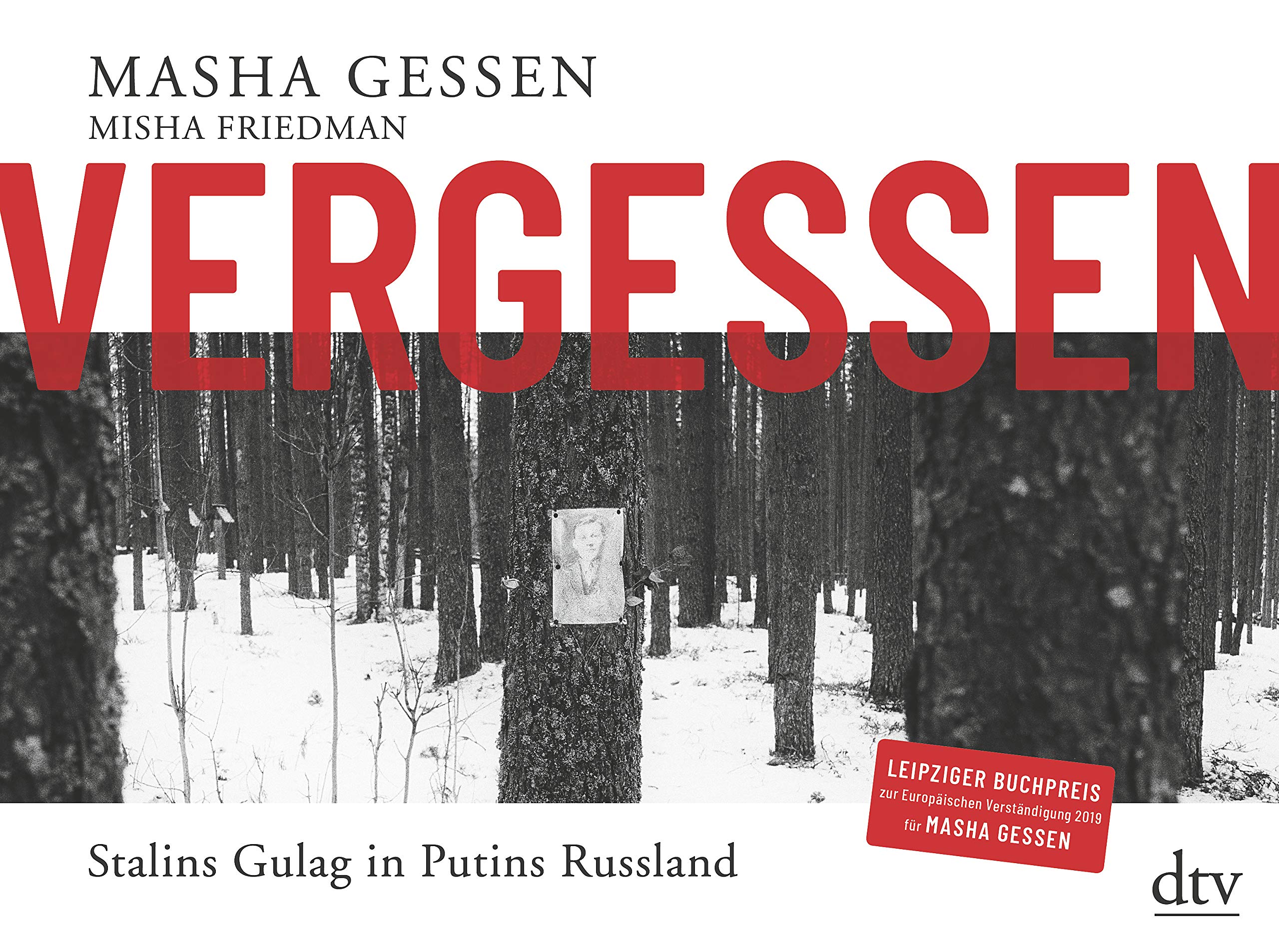 Vergessen: Stalins Gulag in Putins Russland Essays & Short Stories