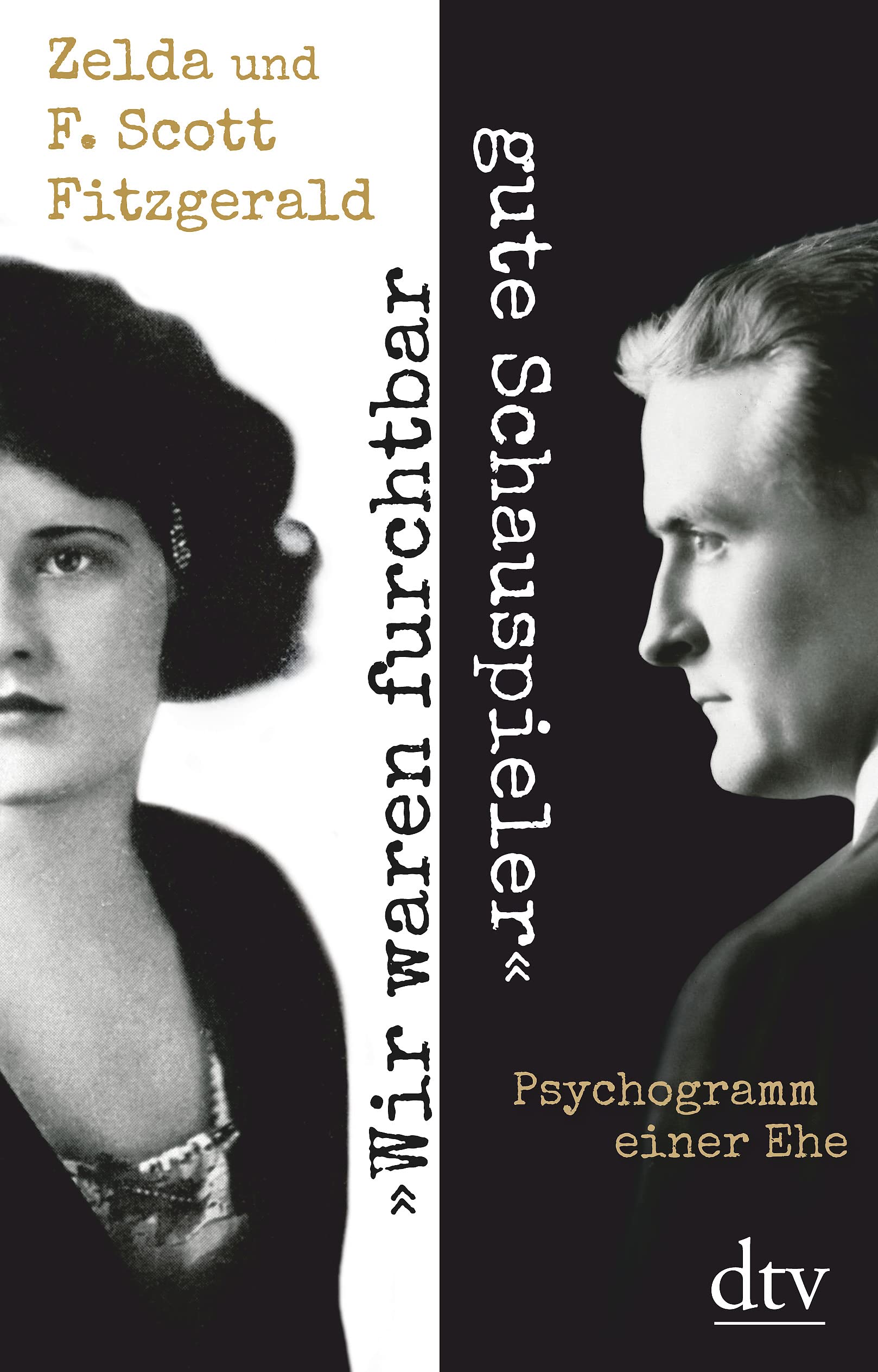 "Wir waren furchtbar gute Schauspieler": Psychogramm einer Ehe Essays & Short Stories