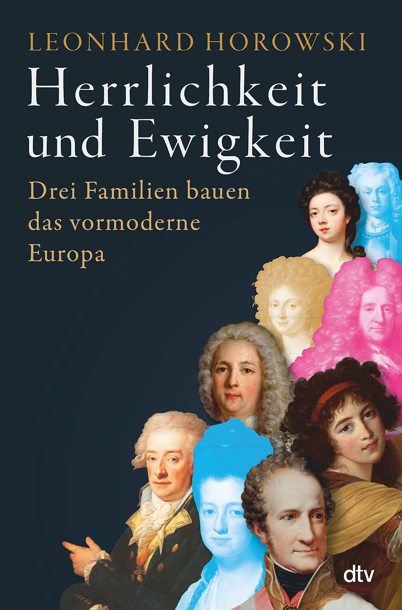 Herrlichkeit und Ewigkeit: Drei Familien bauen das vormoderne Europa Essays & Short Stories