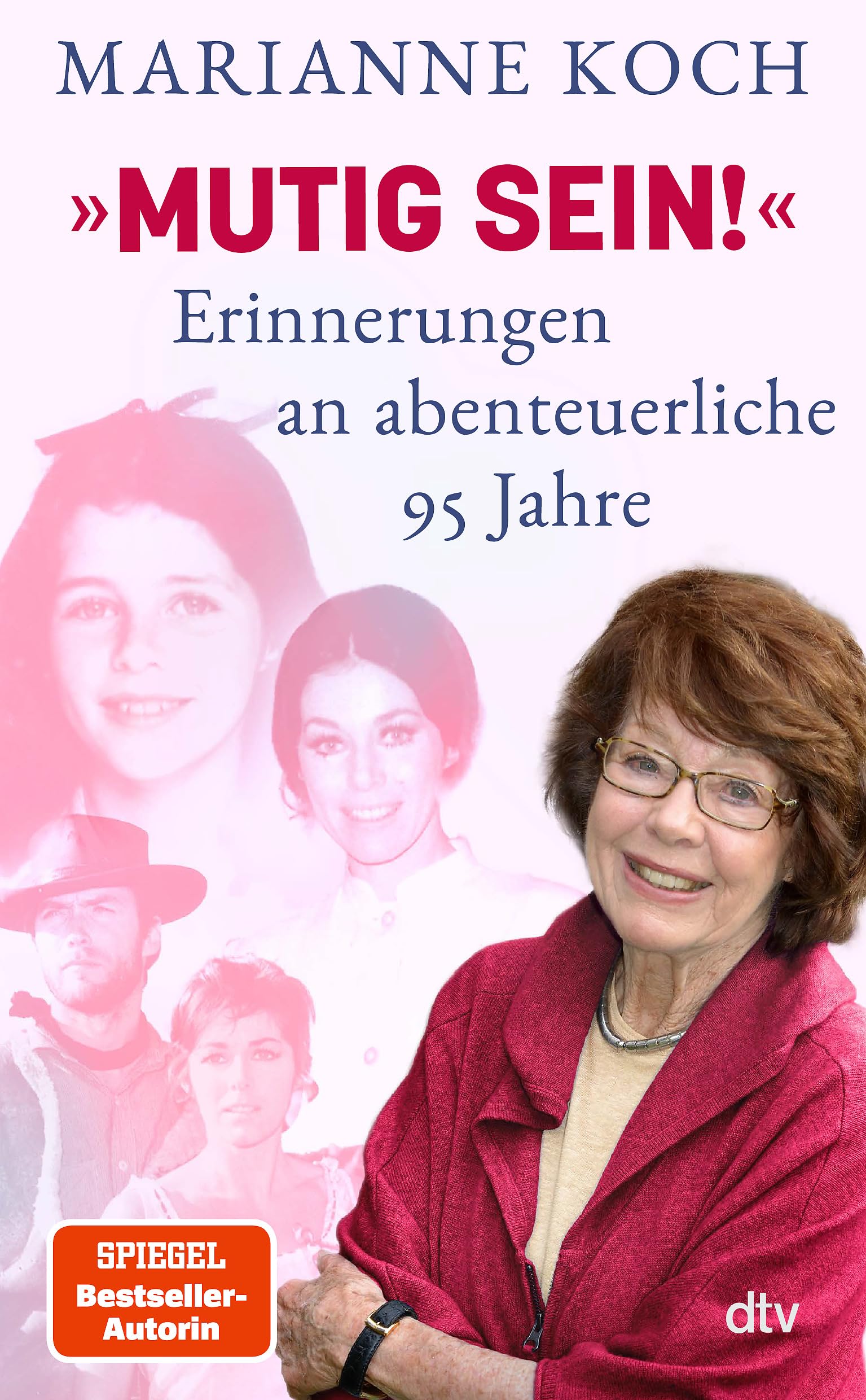 »Mutig sein!« – Erinnerungen an abenteuerliche 95 Jahre: Erstmals schreibt die Bestseller-Autorin über ihr Leben Books