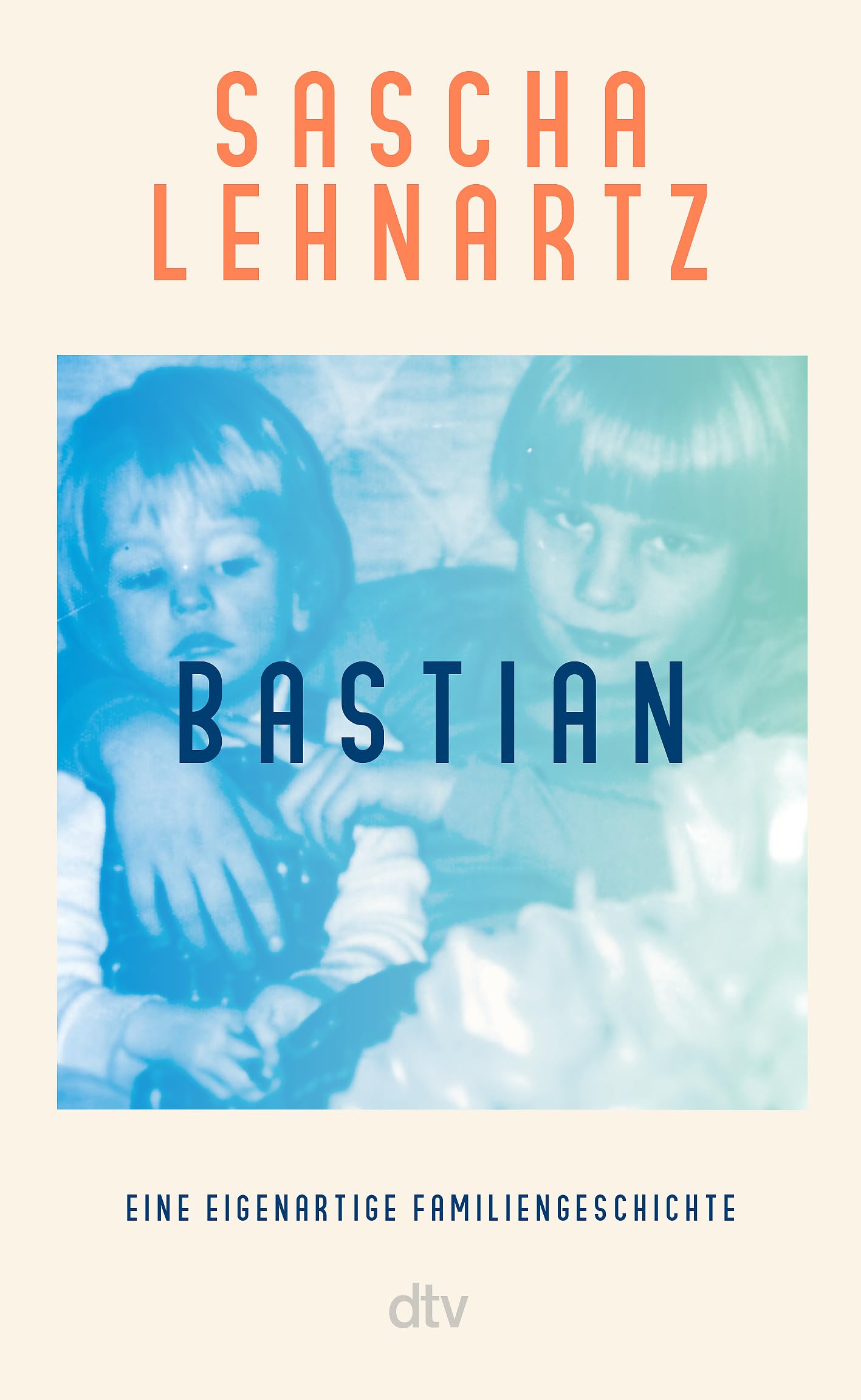Bastian: Eine eigenartige Familiengeschichte | Eine meisterhafte Erzählung über das, was Menschsein bedeutet Social Sciences