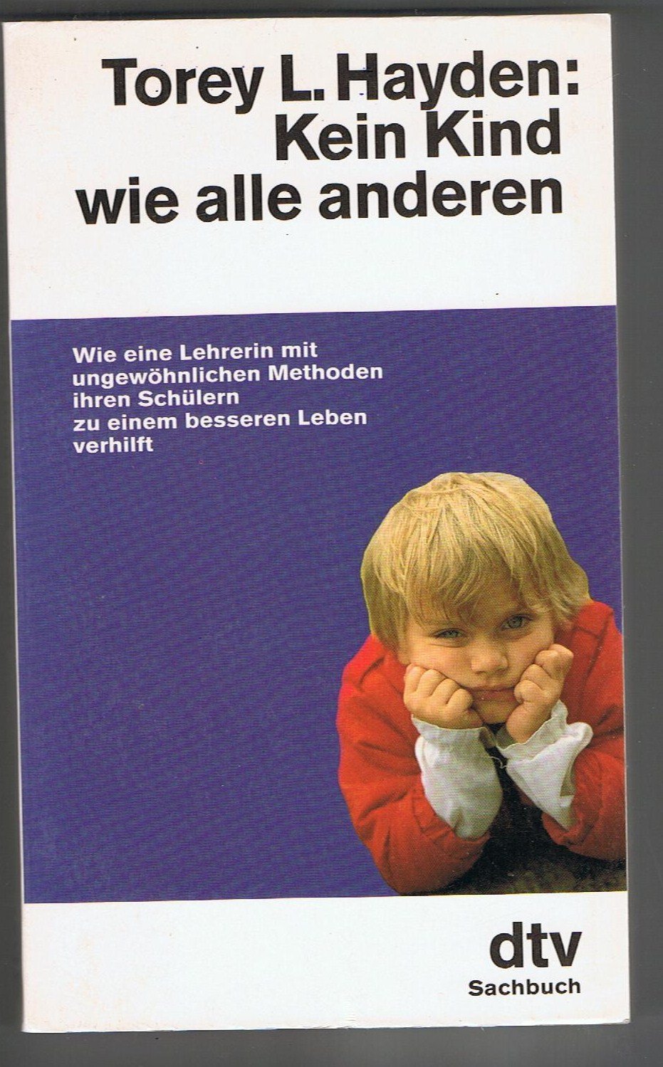 Kein Kind wie alle anderen. Wie eine Lehrerin mit ungewöhnlichen Methoden ihren Schülern zu einem besseren Leben verhilft. Memories