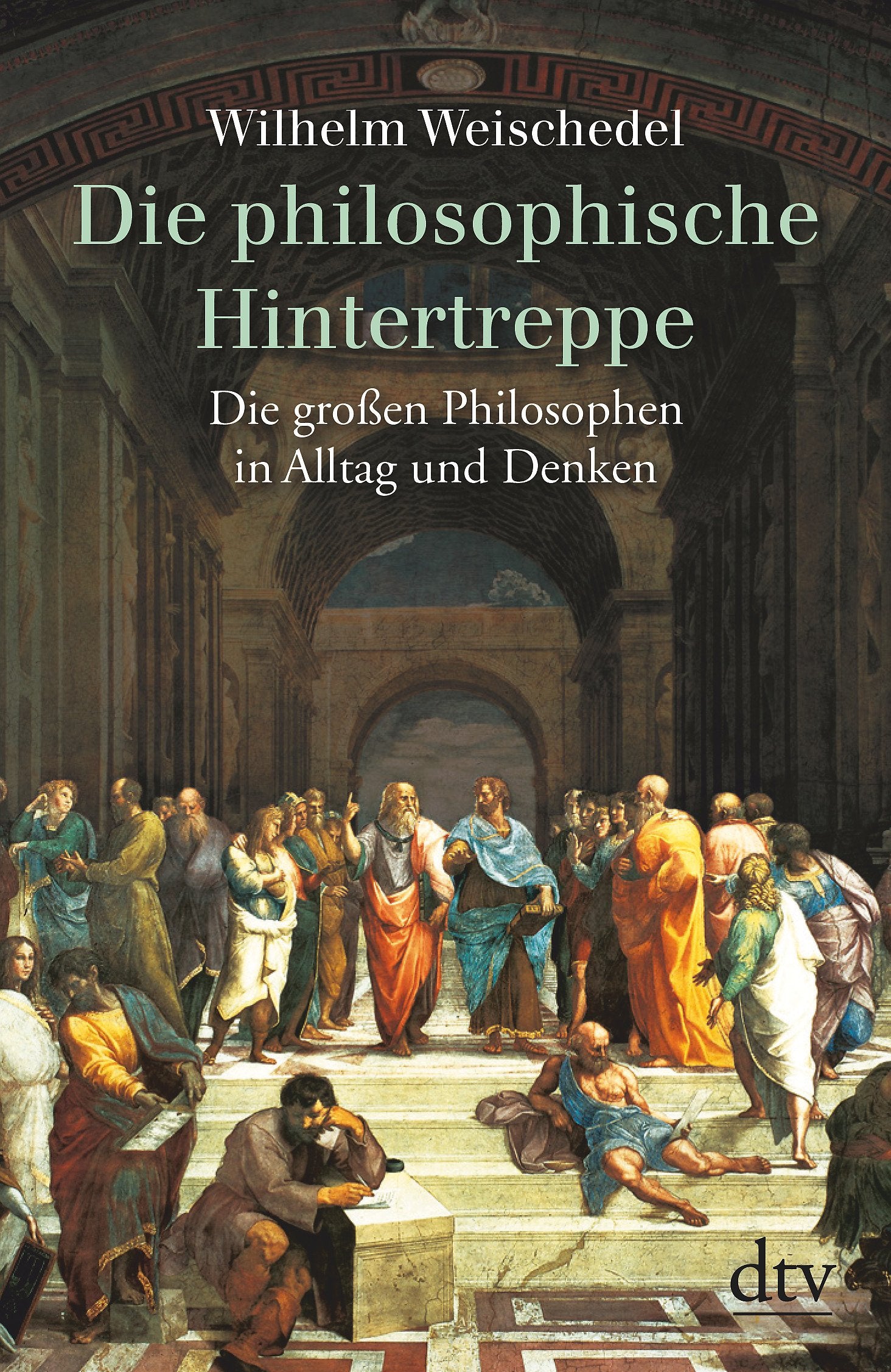Die philosophische Hintertreppe. Vierunddreißig große Philosophen in Alltag und Denken Philosophy