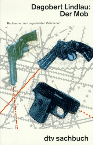 Der Mob: Recherchen zum organisierten Verbrechen (dtv Sachbuch) Politics & History