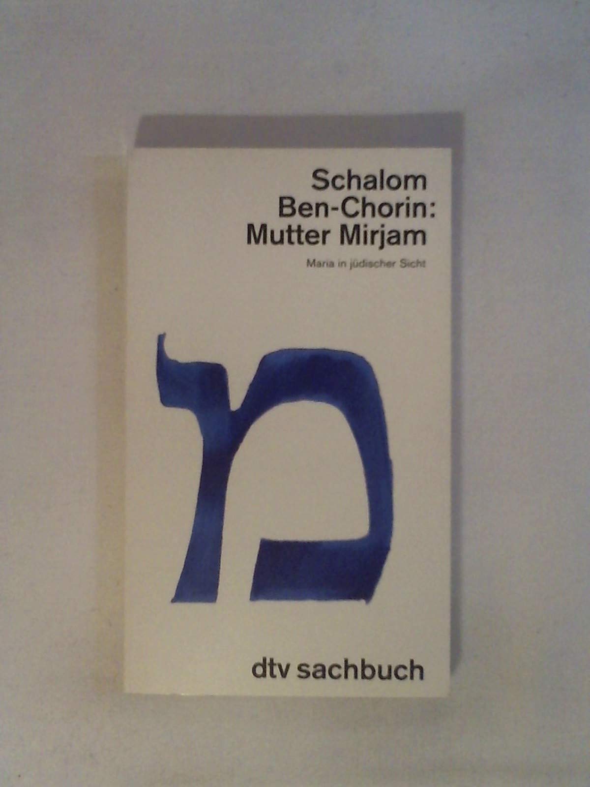 Mutter Mirjam: Maria in jüdischer Sicht (dtv Sachbuch) Religion & Esotericism