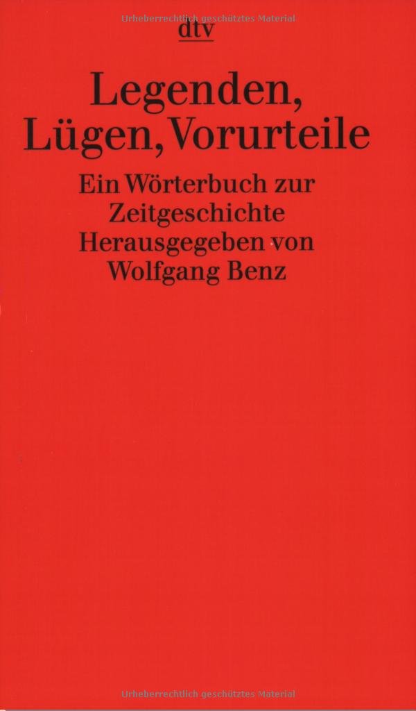 Legenden, Lügen, Vorurteile: Ein Wörterbuch zur Zeitgeschichte Reference Books