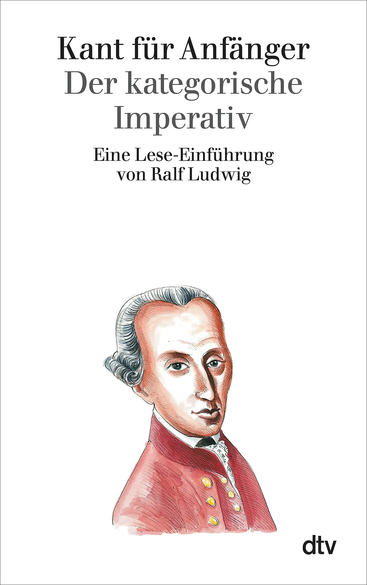 Kant für Anfänger: Der kategorische Imperativ Philosophy