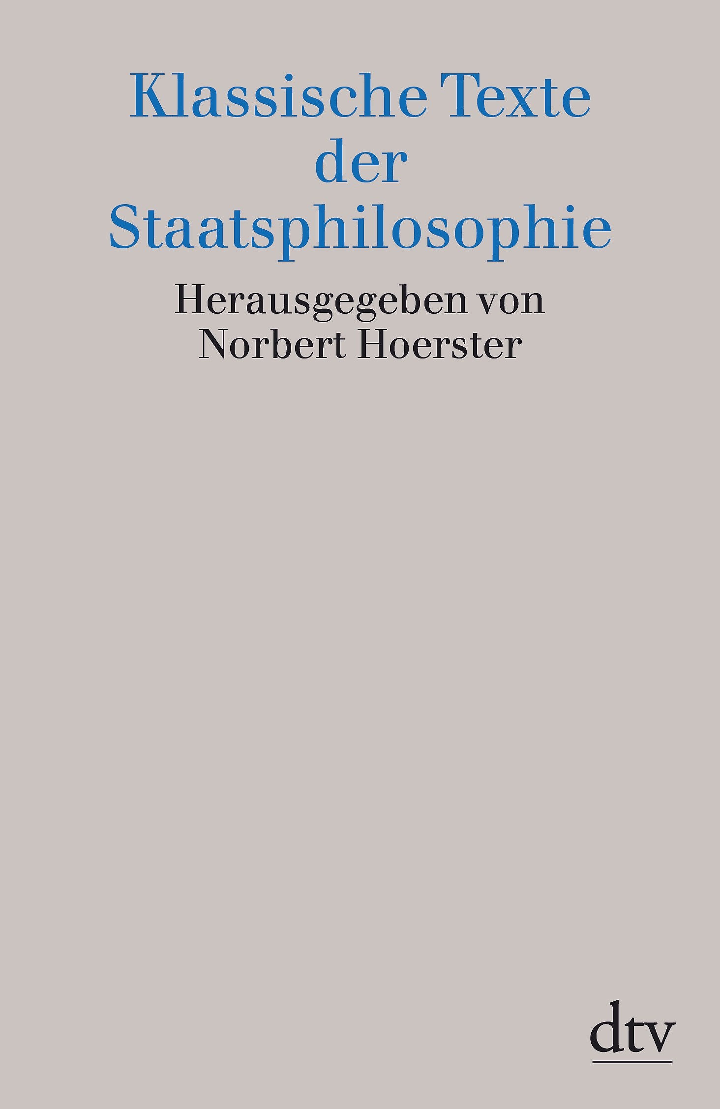 Klassische Texte der Staatsphilosophie Philosophy