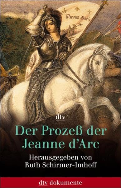 Der Prozess der Jeanne d'Arc: Akten und Protokolle 1431 · 1456 Inspiring women