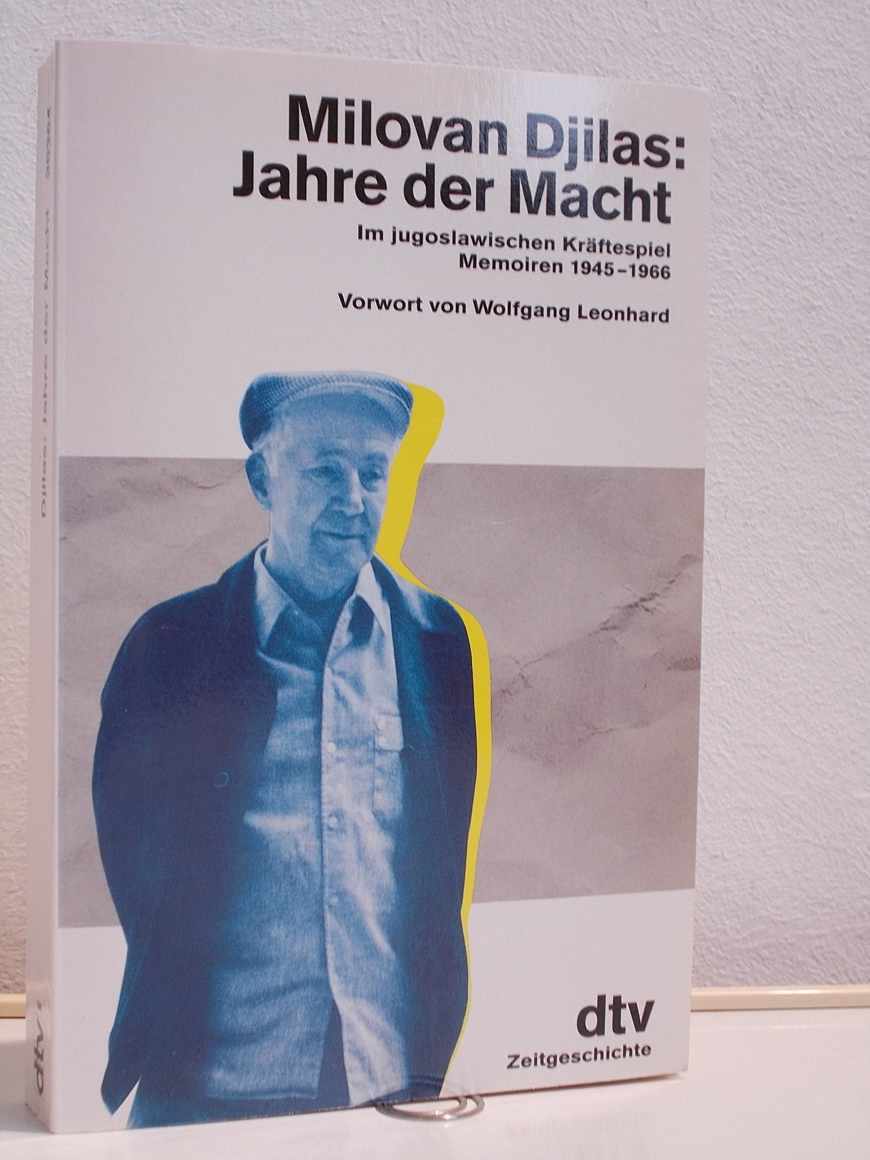 Jahre der Macht: Im jugoslawischen Kräftespiel. Memoiren 1945-1966 (dtv Sachbuch) Politics & Society
