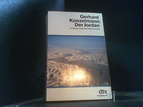 Der Jordan: Ur-Strom zwischen Heil und Haß (dtv Sachbuch) Politics & History