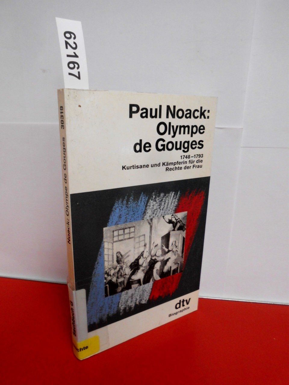 Olympe de Gouges: 1748-1793 – Kurtisane und Kämpferin für die Rechte der Frau (dtv Sachbuch) Politics & Society