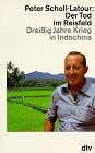 Der Tod im Reisfeld: Dreißig Jahre Krieg in Indochina (dtv Sachbuch) Politics & History