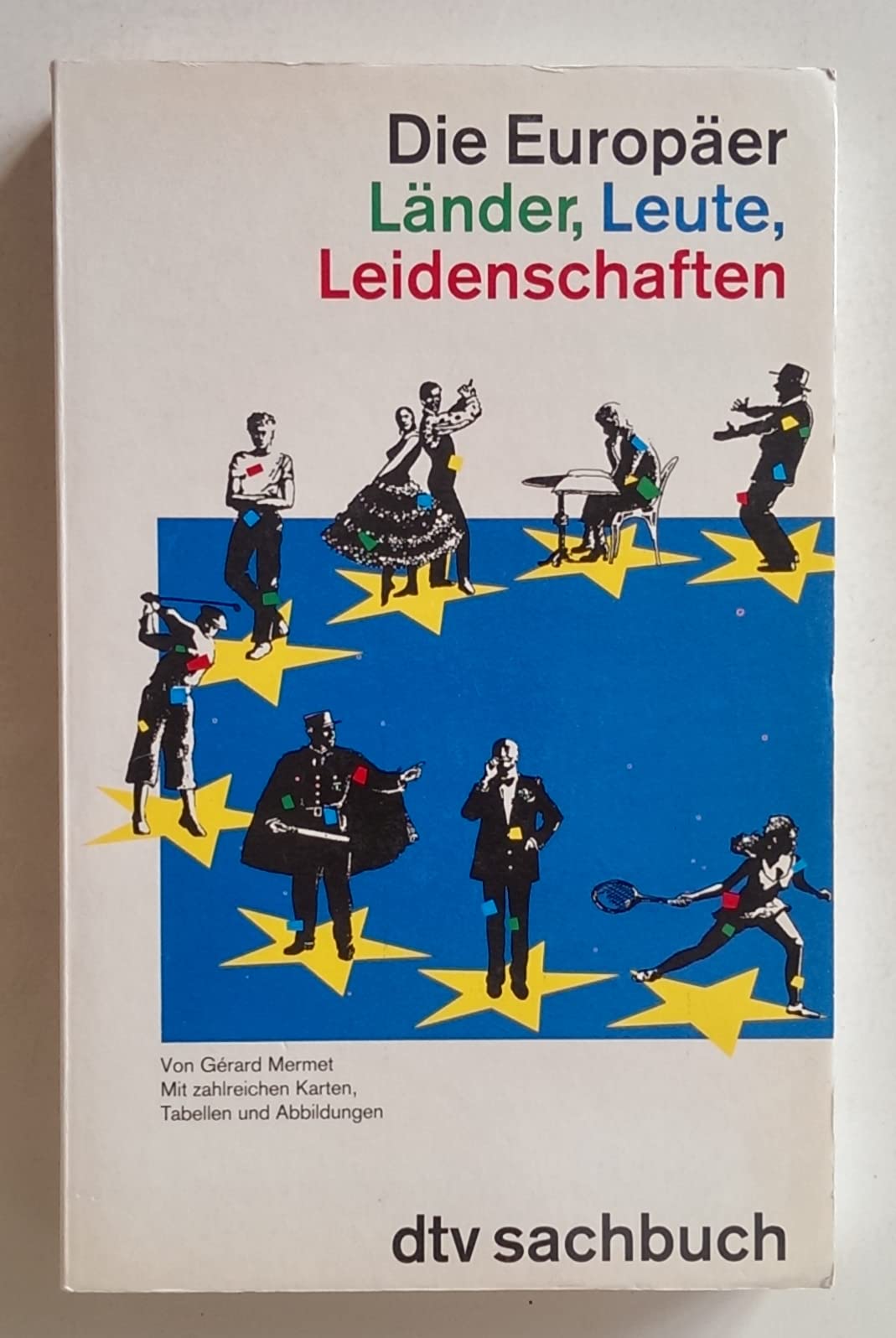 Die Europäer: Länder, Leute, Leidenschaften (dtv Sachbuch) Social Sciences