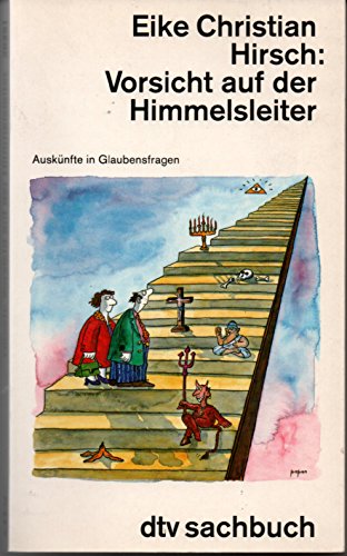 Vorsicht auf der Himmelsleiter: Auskünfte in Glaubensfragen (dtv Sachbuch) Religion & Esotericism