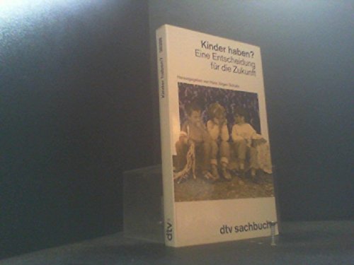 Kinder haben?: Eine Entscheidung für die Zukunft (dtv Sachbuch) Parents & Children