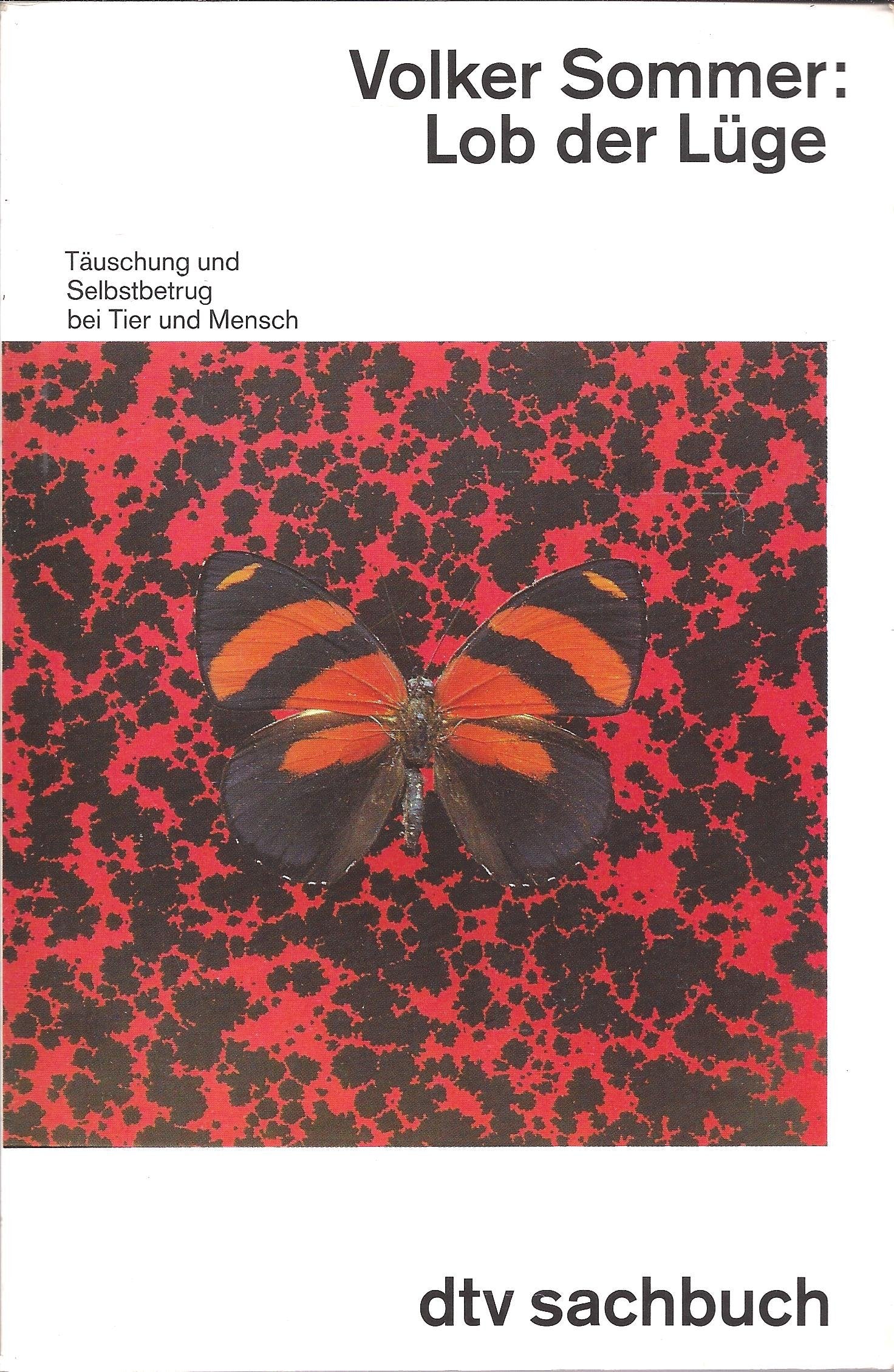 Lob der Lüge: Täuschung und Selbstbetrug bei Tier und Mensch (dtv Sachbuch) Psychology