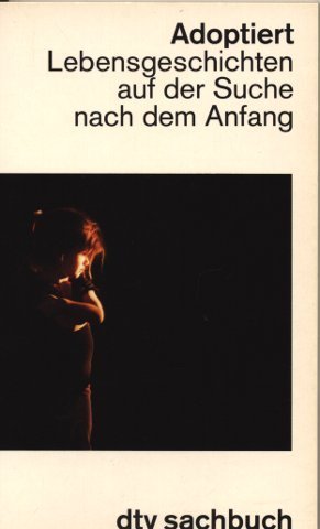 Adoptiert: Lebensgeschichte auf der Suche nach dem Anfang (dtv Sachbuch) Law