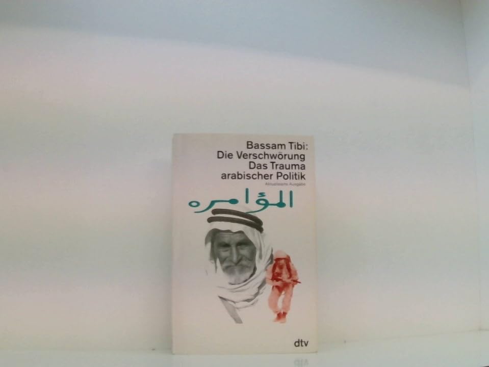 Die Verschwörung - Das Trauma arabischer Politik (dtv Sachbuch) Politics & History