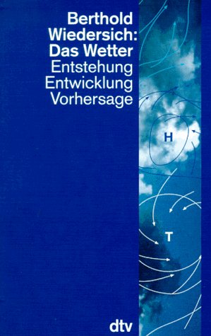 Das Wetter: Entstehung, Entwicklung, Vorhersage (dtv Sachbuch) Geology & Geography