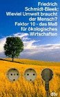Wieviel Umwelt braucht der Mensch?: Faktor 10 - das Maß für Ökologisches Wirtschaften (dtv Sachbuch) Natural Sciences