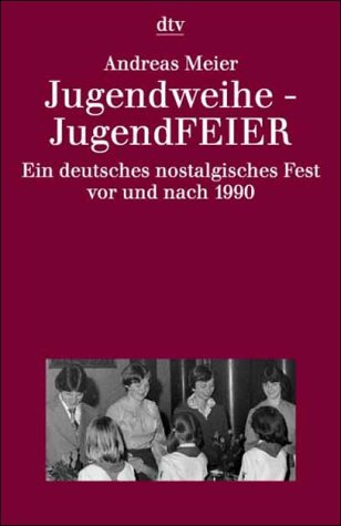 Product Image: Jugendweihe - JugendFEIER: Ein deutsches nostalgisches Fest