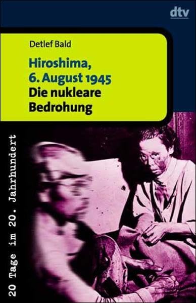Hiroshima, 6. August 1945: Die nukleare Bedrohung Social Sciences