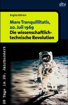 Mare Tranquillitatis, 20. Juli 1969: Die wissenschaftlich-technische Revolution (dtv Kultur & Geschichte) Social Sciences