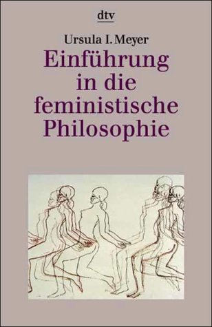 Einführung in die feministische Philosophie (dtv Kultur & Geschichte) Philosophy