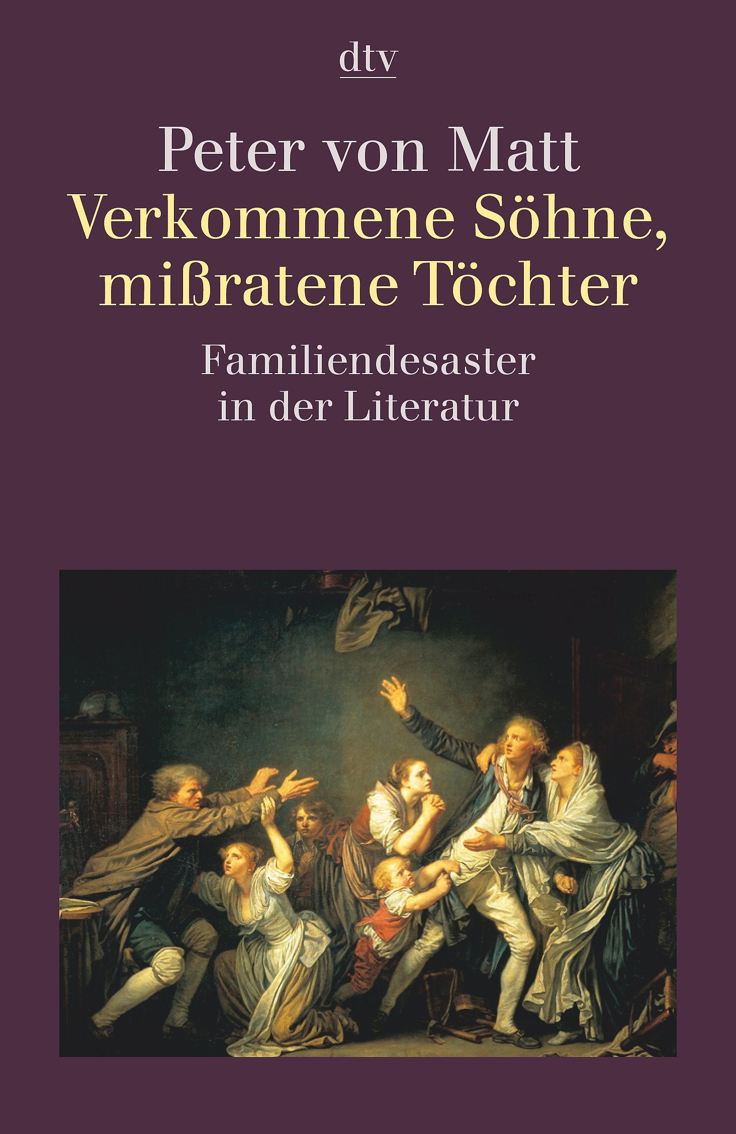 Verkommene Söhne, missratene Töchter: Familiendesaster in der Literatur (dtv Fortsetzungsnummer 31) Contemporary literature