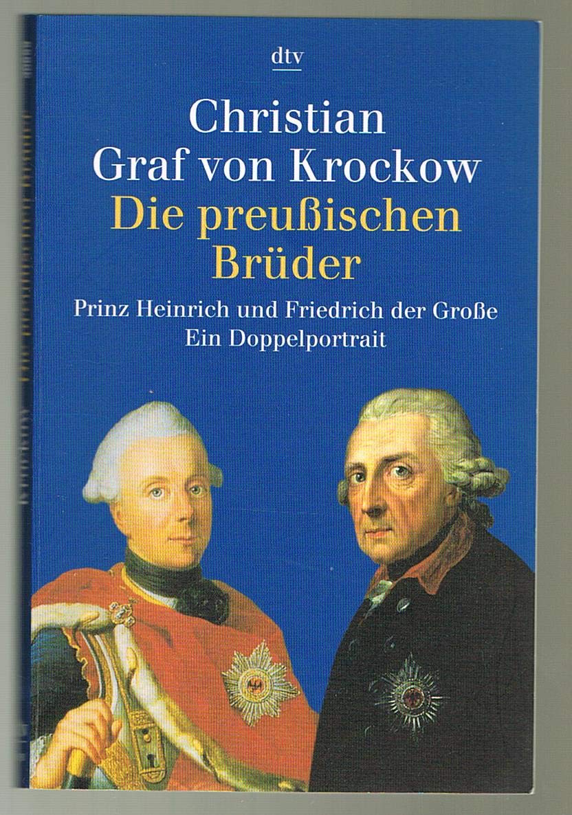 Die preußischen Brüder: Prinz Heinrich und Friedrich der Große Memories
