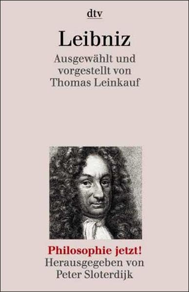 Leibniz: Ausgewählt und vorgestellt von Thomas Leinkauf Philosophy