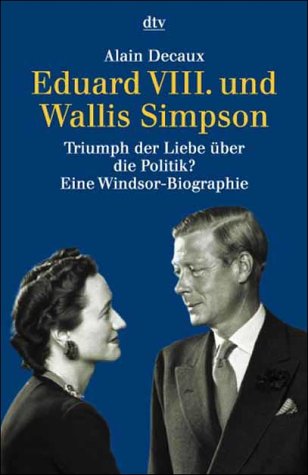 Eduard VIII. und Wallis Simpson: Triumph der Liebe über die Politik? – Eine Windsor-Biographie Film, Art & Culture