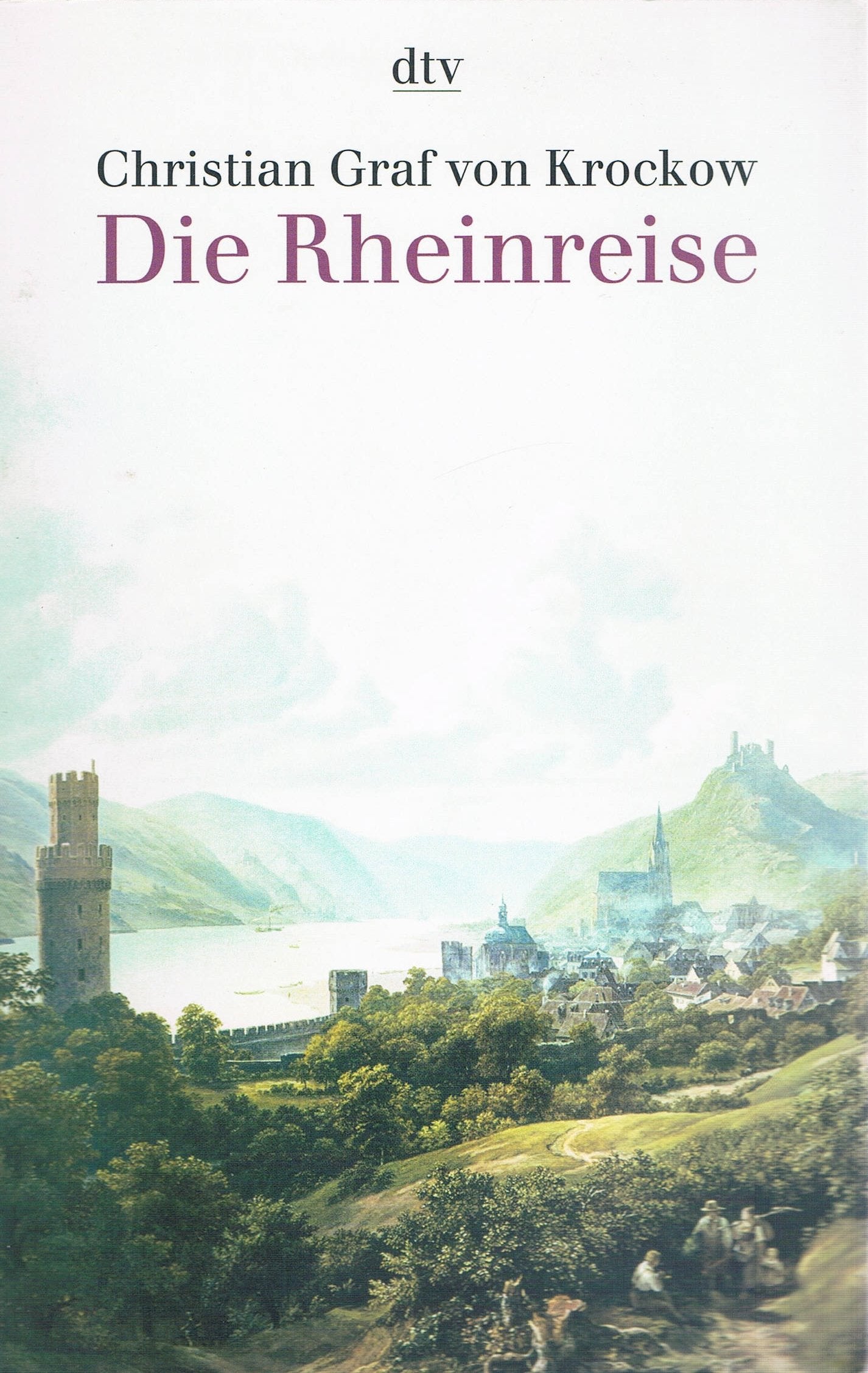 Die Rheinreise: Landschaften und Geschichte zwischen Basel und Rotterdam Politics & History