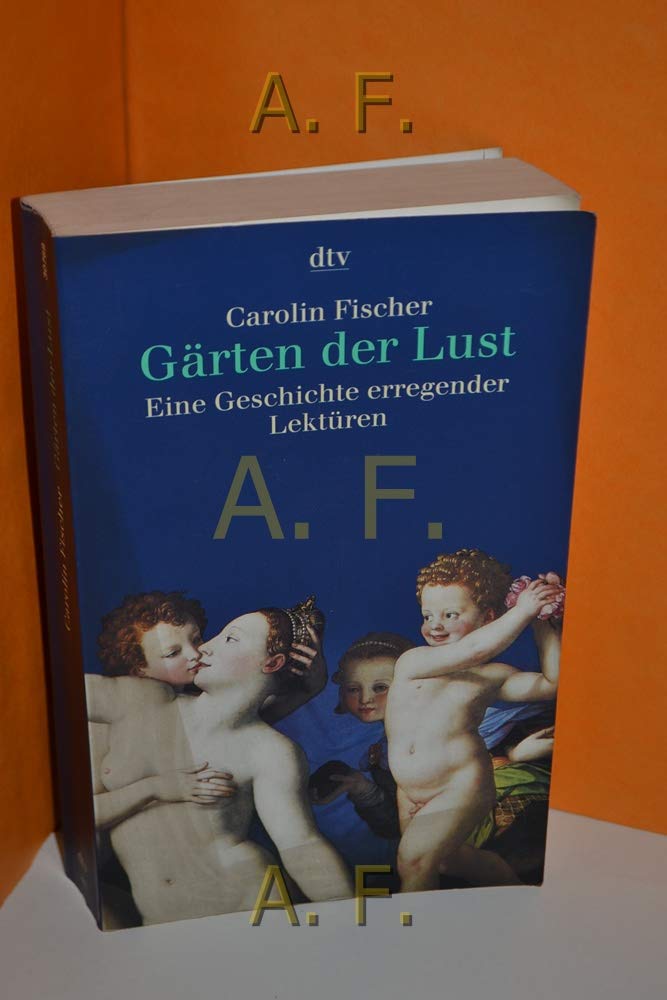 Gärten der Lust. Eine Geschichte erregender Lektüren Contemporary literature