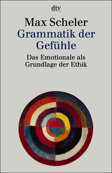 Grammatik der Gefühle: Das Emotionale als Grundlage der Ethik Books