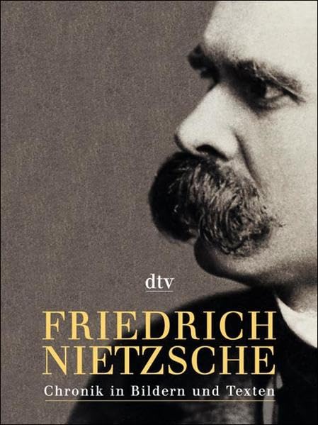 Friedrich Nietzsche: Chronik in Bildern und Texten Philosophy