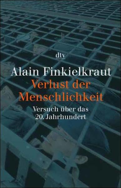 Verlust der Menschlichkeit: Versuch über das 20. Jahrhundert Politics & History