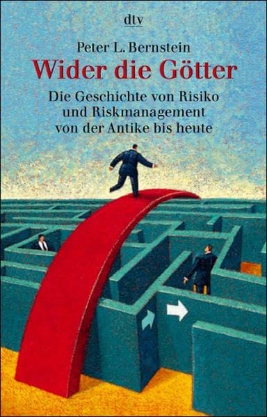 Wider die Götter. Die Geschichte von Risiko und Riskmanagement von der Antike bis heute Business, Finance & Career