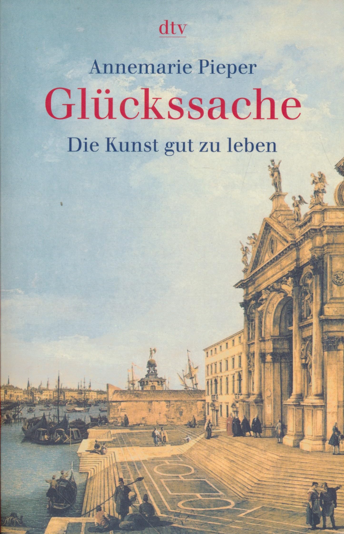 Glückssache: Die Kunst gut zu leben (dtv Sachbuch) Reference Books