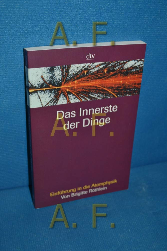 Das Innerste der Dinge: Einführung in die Atomphysik Leisure, Home & Garden Books