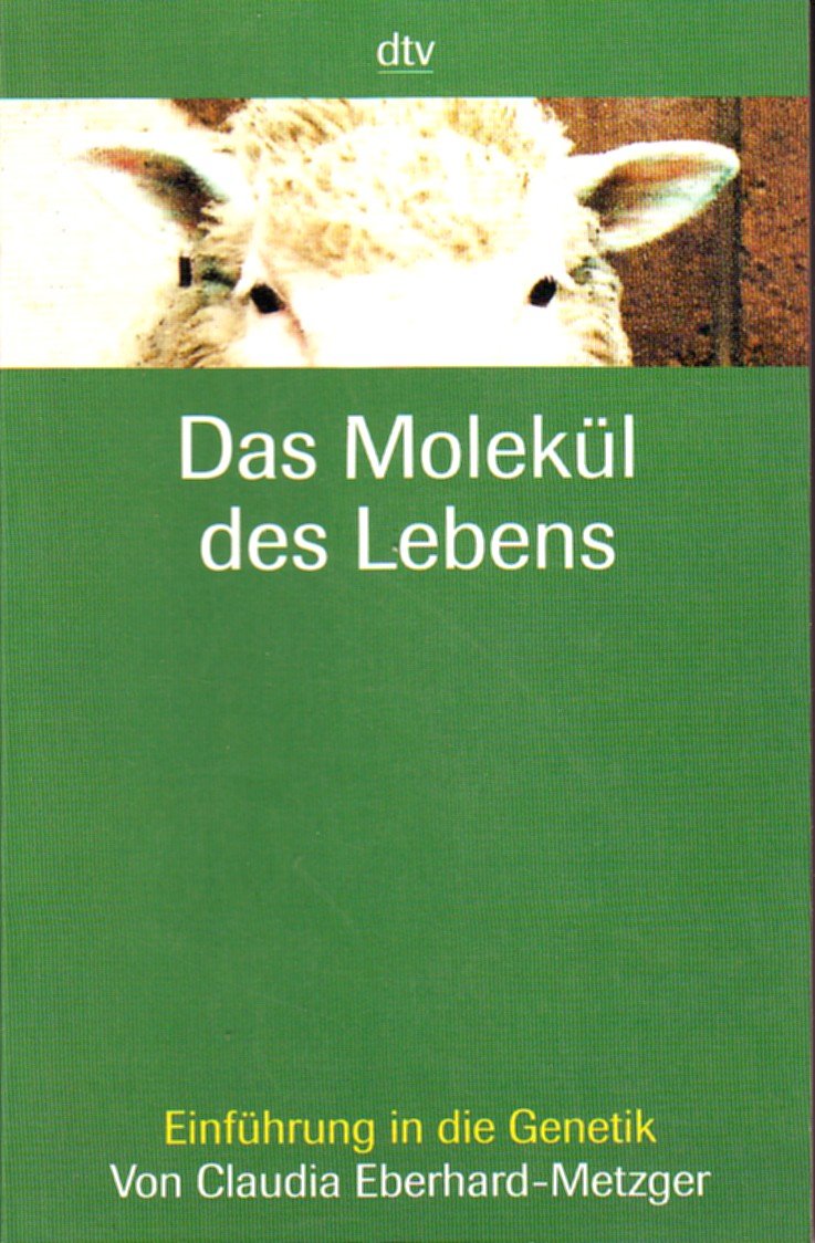 Das Molekül des Lebens: Einführung in die Genetik Business & Technology
