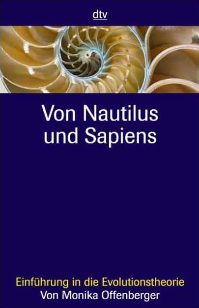 Von Nautilus und Sapiens: Einführung in die Evolutionstheorie Leisure, Home & Garden