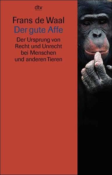 Der gute Affe. Der Ursprung von Recht und Unrecht bei Menschen und anderen Tieren Natural Sciences