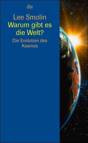 Warum gibt es die Welt?: Die Evolution des Kosmos Natural Sciences