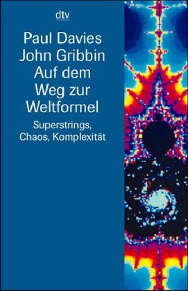 Auf dem Weg zur Weltformel. Superstrings, Chaos, Komplexität. Über den neuesten Stand der Physik Natural Sciences