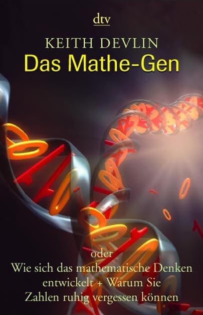 Das Mathe-Gen: oder Wie sich das mathematische Denken entwickelt + Warum Sie Zahlen ruhig vergessen können (dtv Sachbuch) Leisure, Home & Garden