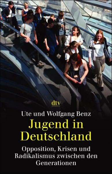 Jugend in Deutschland: Opposition, Krisen und Radikalismus zwischen den Generationen Politics & History