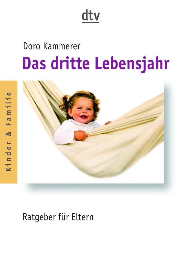 Das dritte Lebensjahr: Ratgeber für Eltern Parents & Children